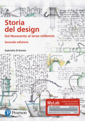 Storia del design. Dal Novecento al terzo millennio. Ediz. MyLab. Con Contenuto digitale per download e accesso on line - Gabriella D