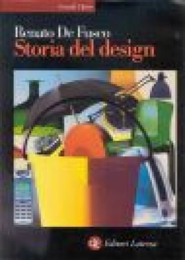 Storia del design. Ediz. illustrata - Renato De Fusco - Libro - Mondadori  Store