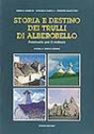 Storia e destino dei trulli di Alberobello. Prontuario per il restauro - Angelo Ambrosi - Raffaele Panella - Giuseppe Radicchio