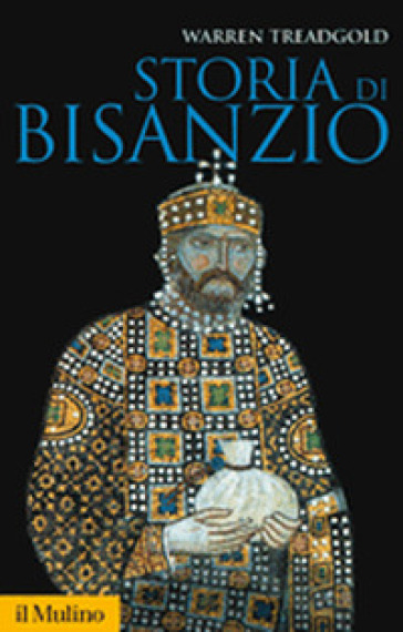 Storia di Bisanzio - Warren Treadgold
