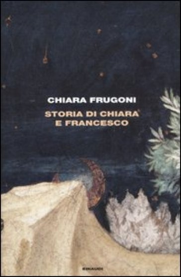 Storia di Chiara e Francesco - Chiara Frugoni