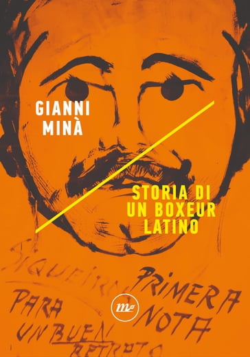 Storia di un boxeur latino - Gianni Minà