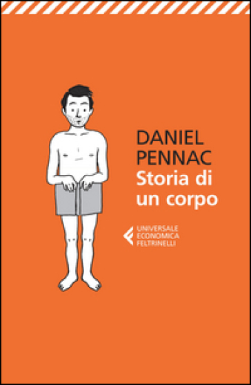 Storia di un corpo - Daniel Pennac