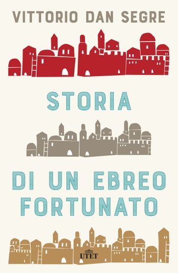 Storia di un ebreo fortunato - Vittorio Dan Segre