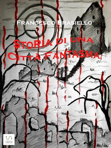 Storia di una Città Fantasma - Francesco Brasiello