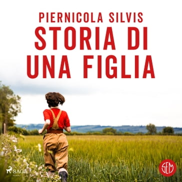 Storia di una figlia - Piernicola Silvis
