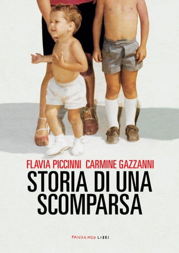 Storia di una scomparsa - Carmine Gazzanni - Flavia Piccinni