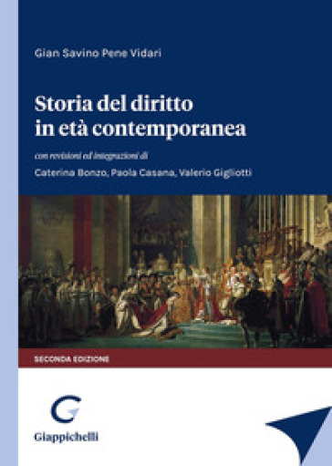 Storia del diritto in età contemporanea - Gian Savino Pene Vidari - Caterina Bonzo - Paola Casana - Valerio Gigliotti