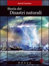 Storia dei disastri naturali. La fine è vicina