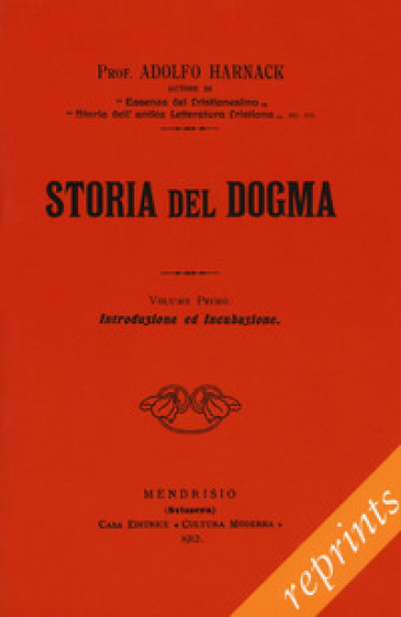 Storia del dogma (rist. anast. 1914). 1-7. - Adolf von Harnack