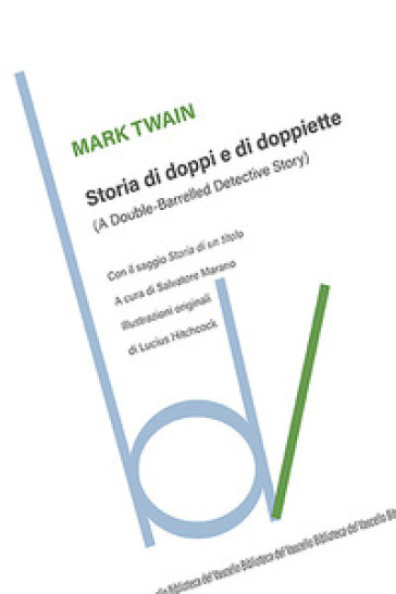 Storia di doppi e doppiette (A double-barrelled detective story) - Mark Twain