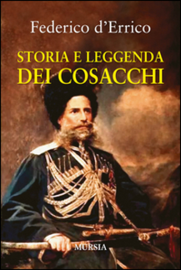 Storia e leggenda dei cosacchi - Federico D