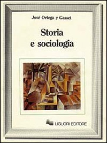 Storia e sociologia - José Ortega y Gasset