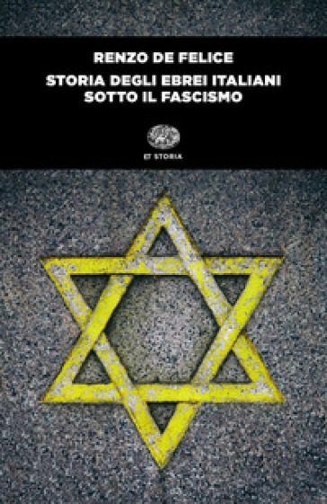Storia degli ebrei italiani sotto il fascismo - Renzo De Felice