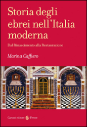 Storia degli ebrei nell Italia moderna. Dal Rinascimento alla Restaurazione