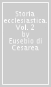 Storia ecclesiastica. Vol. 2