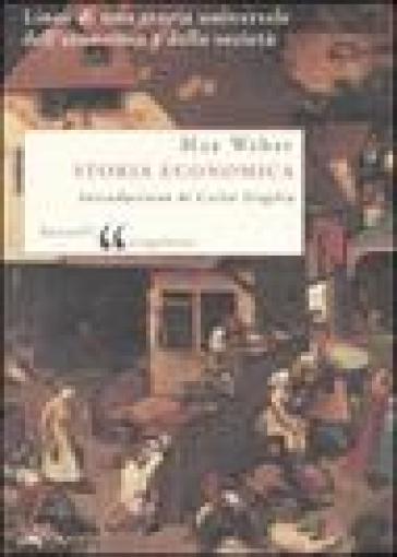 Storia economica. Linee di una storia universale dell'economia e della società - Max Weber