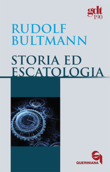 Storia ed escatologia - Rudolf Bultmann