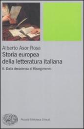 Storia europea della letteratura italiana. 2.Dalla decadenza al Risorgimento