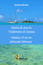 Storia di una ex Testimone di Geova-History of an ex Jehovah Witness. Ediz. bilingue