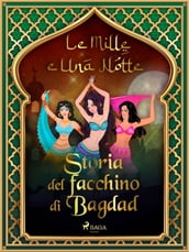 Storia del facchino di Bagdad (Le Mille e Una Notte 11)