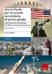 Storia facile per la scuola secondaria di primo grado. Unità didattiche semplificate dal  900 al mondo contemporaneo. Classe terza. Con 5 Cartelloni. Con Contenuto digitale per accesso on line. Con Adesivi