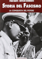 Storia del fascismo. 3.La conquista del potere