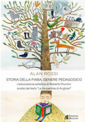 Storia della fiaba, genere pedagogico. L educazione estetica di Roberto Piumini: analisi del testo «Le tre pentole di Anghiari»