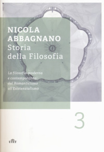 Storia della filosofia. 3: La filosofia moderna e contemporanea: dal Romanticismo all'esistenzialismo - Nicola Abbagnano
