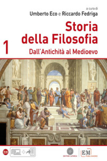 Storia della filosofia. Per le Scuole supeiori. Vol. 1: Dall'antichità al Medioevo - Umberto Eco - Riccardo Fedriga