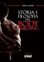 Storia e filosofia del body building