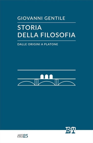 Storia della filosofia dalle origini a Platone - Giovanni Gentile