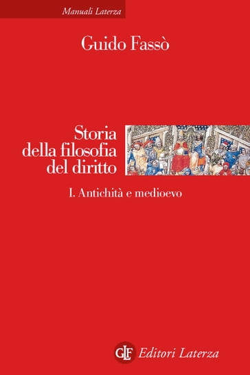 Storia della filosofia del diritto. vol. I. Antichità e medioevo - Carla Faralli - Guido Fassò