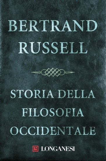 Storia della filosofia occidentale - Bertrand Russell