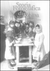 Storia fotografica di Roma 1900-1918. Dalla Belle époque alla grande guerra. Ediz. illustrata