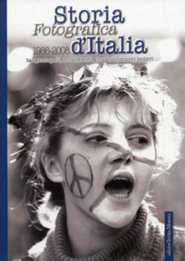 Storia fotografica d'Italia (1986-2008). Tangentopoli, movimenti giovanili, nuovi poteri. Ediz. illustrata. 5.