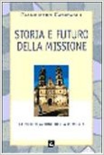 Storia e futuro della missione. La purificazione della memoria - Giampietro Casiraghi