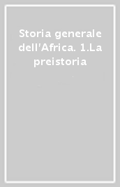 Storia generale dell Africa. 1.La preistoria