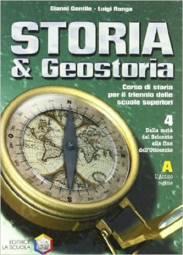 Storia & geostoria. Modulo 4A. Per le Scuole superiori - Gianni Gentile - Luigi Ronga