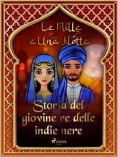 Storia del giovine re delle indie nere (Le Mille e Una Notte 10)