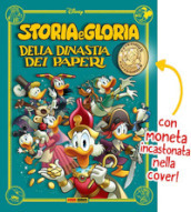 Storia e gloria della dinastia dei paperi. Con moneta incastonata nella cover