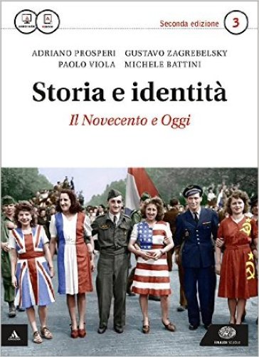 Storia e identità. Con Atlante geopolitico. Per le Scuole superiori. Con e-book. Con espansione online. 3. - Antonio Prosperi - Gustavo Zagrebelsky