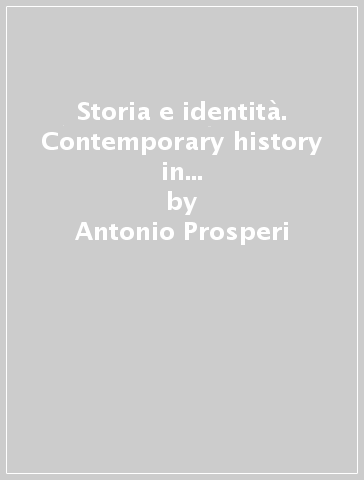 Storia e identità. Contemporary history in CLIL modules. Per le Scuole superiori. Con e-book. Con espansione online - Antonio Prosperi - Gustavo Zagrebelsky