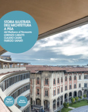 Storia illustrata dell architettura a Pisa. Dal Medioevo al Novecento. Ediz. illustrata