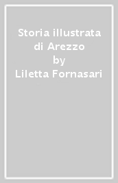 Storia illustrata di Arezzo