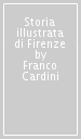 Storia illustrata di Firenze