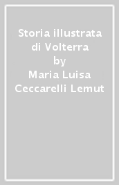 Storia illustrata di Volterra