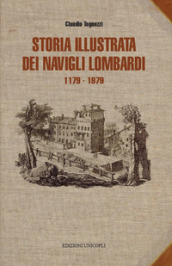 Storia illustrata dei navigli lombardi 1179-1819