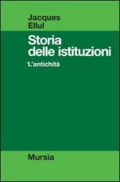 Storia delle istituzioni. 1: L antichità