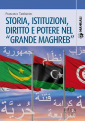 Storia, istituzioni, diritto potere nel «Grande Maghreb»